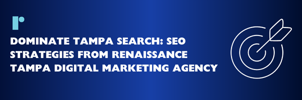 Conquer-tampa-search-top-tier-seo-with-renaissance-digital-marketing