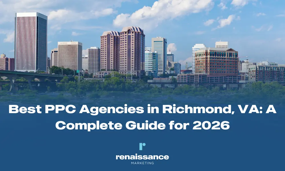 Best PPC Agencies in Richmond, VA: A Complete Guide for 2026