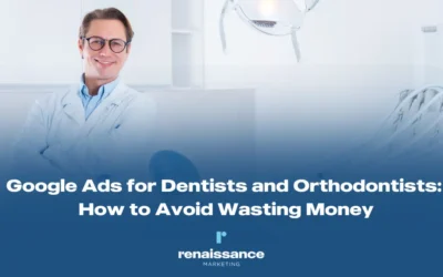 Google Ads for Dentists and Orthodontists That Actually Convert