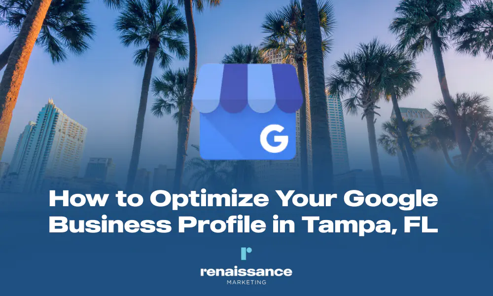 How to Optimize Your Google Business Profile in Tampa, FL