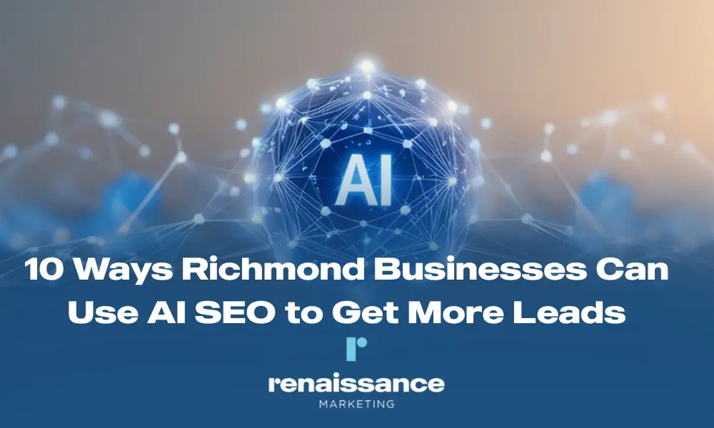 img-blog-10-ways-richmond-businesses-can-use-ai-seo-to-get-more-leads 10 Ways Richmond Businesses Can Use AI SEO to Get More Leads